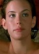 Liv Tyler naked pics - totally nude movie scenes